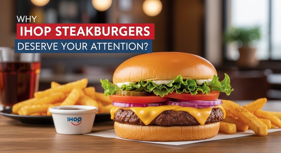 Why IHOP Steakburgers Deserve Your Attention